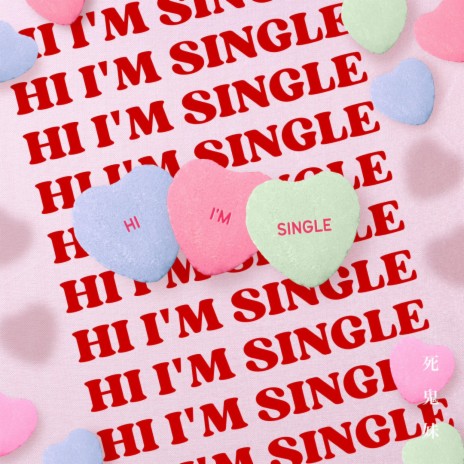 hi i'm single
