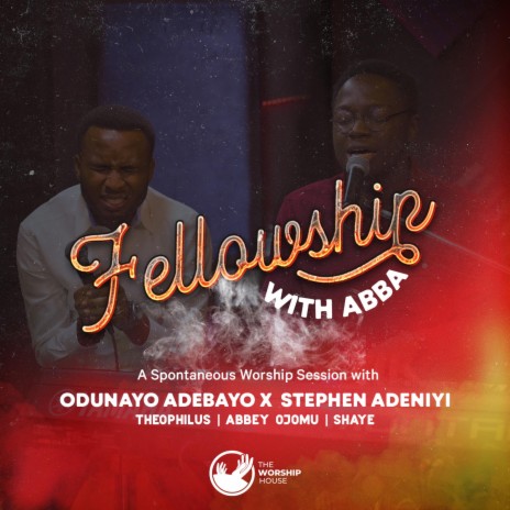 Fellowship with Abba I ft. Stephen Adeniyi & Theophilus | Boomplay Music