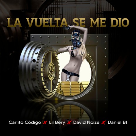 La Vuelta Se Me Dio ft. Lil Bery, David Noize & Daniel BF | Boomplay Music