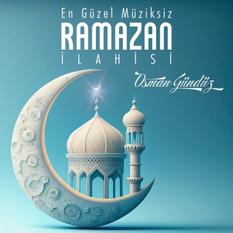 En Güzel Müziksiz Ramazan İlahisi