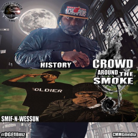 CROWD AROUND THE SMOKE ft. SMIF-N-WESSUN | Boomplay Music