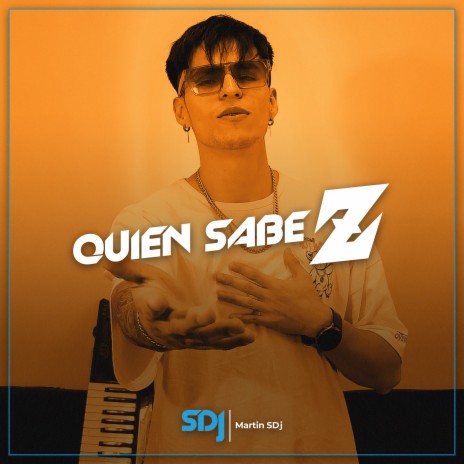 Quien Sabe Z | Boomplay Music