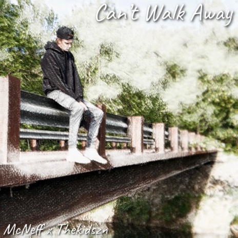 Can't Walk Away ft. Thekidszn | Boomplay Music