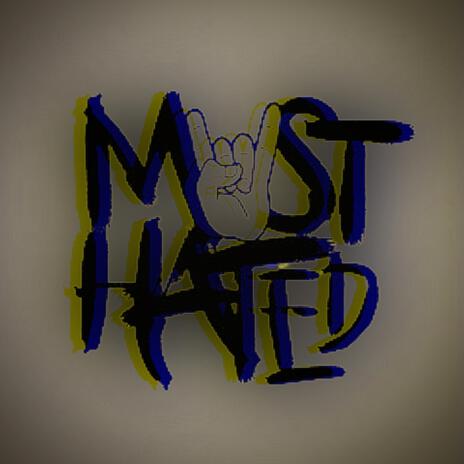 Most Hated | Boomplay Music