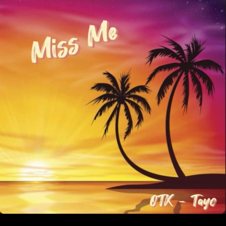 Miss Me ft. Tayo