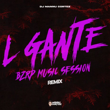 L Gante Bzrp Music Session (Remix)