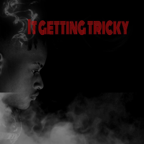 it getting tricky | Boomplay Music