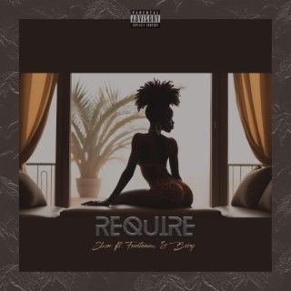 Require ft. Funteaux & bvry lyrics | Boomplay Music