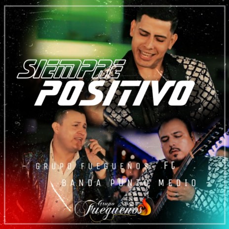 Siempre positivo ft. Banda Punto Medio | Boomplay Music