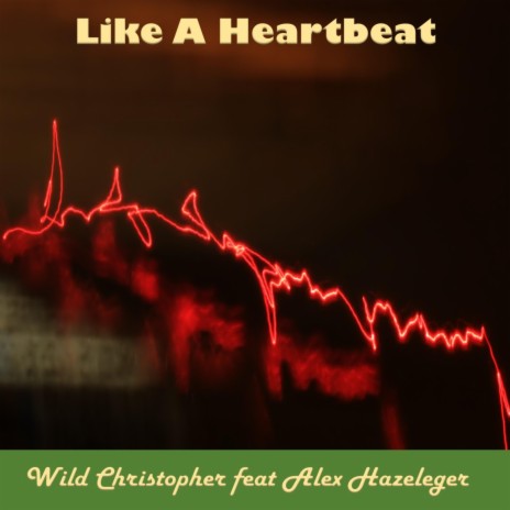 Like a Heartbeat ft. Alex Hazeleger | Boomplay Music