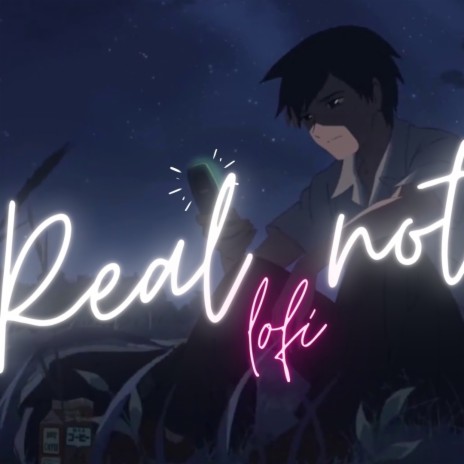 Real Not (lofi hiphop chill) | Boomplay Music