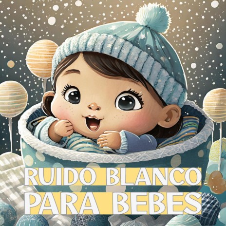 Ruido Blanco para bebes | Boomplay Music