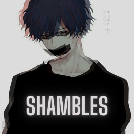 SHAMBLES | Boomplay Music