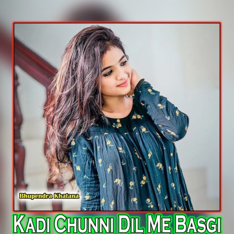 Kadi Chunni Dil Me Basgi
