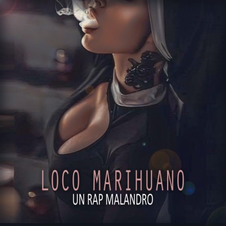 Loco Marihuano Un Rap Malandro | Boomplay Music