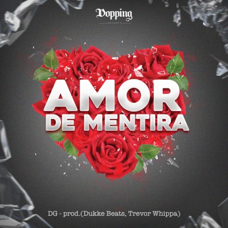 Amor de Mentira ft. Dukke Beats & trevor whippa | Boomplay Music