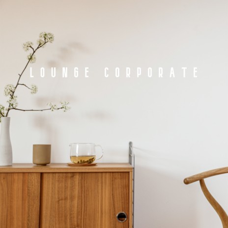 Lounge Corporate | Boomplay Music