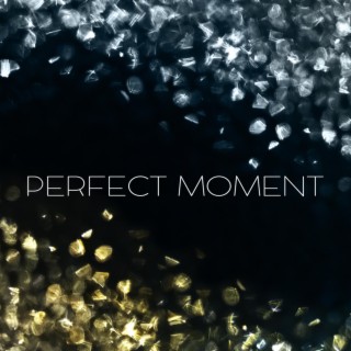 Perfect Moment lyrics | Boomplay Music