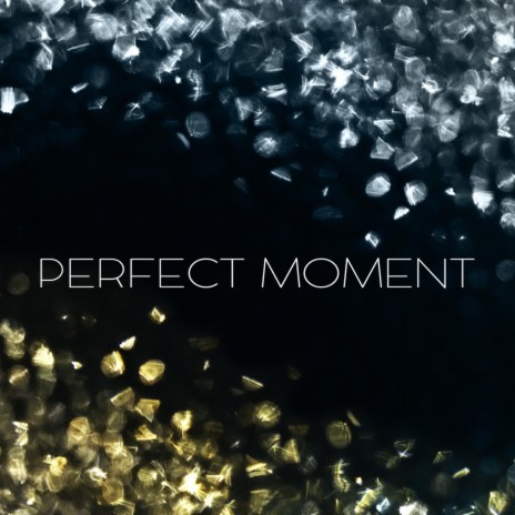 Perfect Moment | Boomplay Music