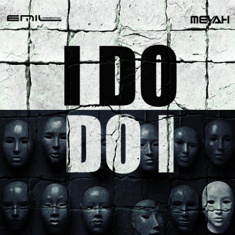 I do do I ft. Meyah | Boomplay Music