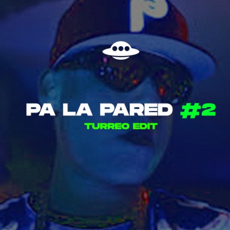 PA LA PARED II (TURREO EDIT) | Boomplay Music
