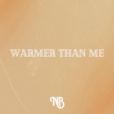 Warmer Than Me | Boomplay Music