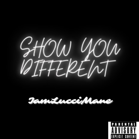 Show You Different | Boomplay Music