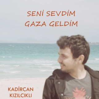 Seni Sevdim Gaza Geldim