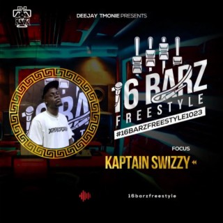 #16BarzFreestyle1023 ft. Kaptain Swizzy lyrics | Boomplay Music