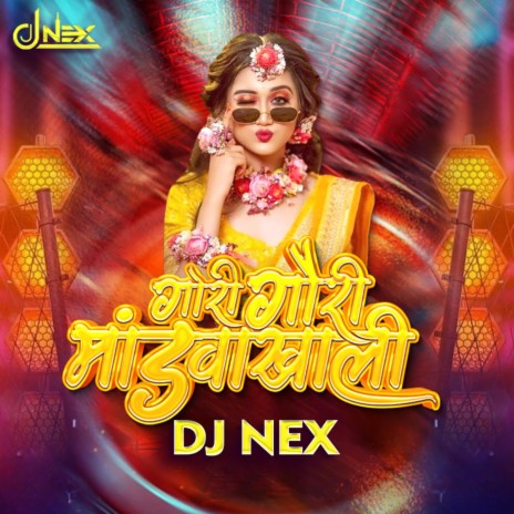 Gori Gauri Mandvakhali Galgale Nighale (Dj Nex) | Boomplay Music