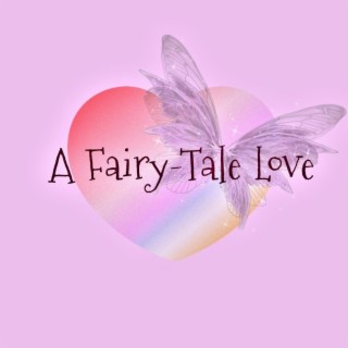 A Fairy Tale Love