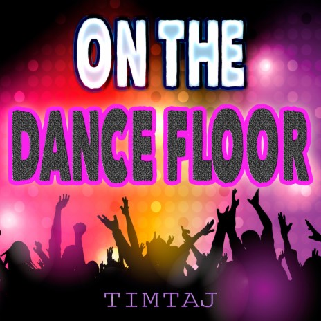 On the Dance Floor | Boomplay Music