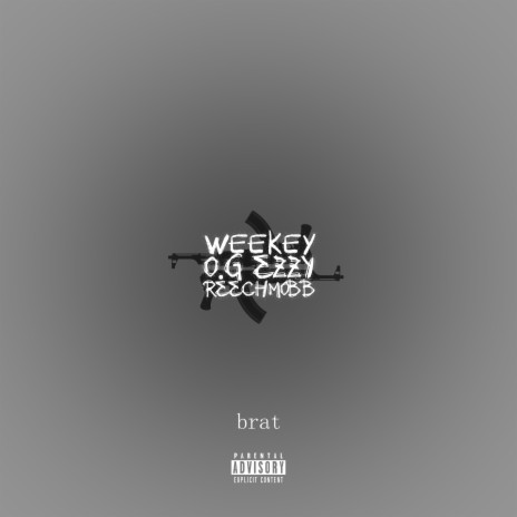 Brat ft. REECHMOBB & O.G EzzY | Boomplay Music