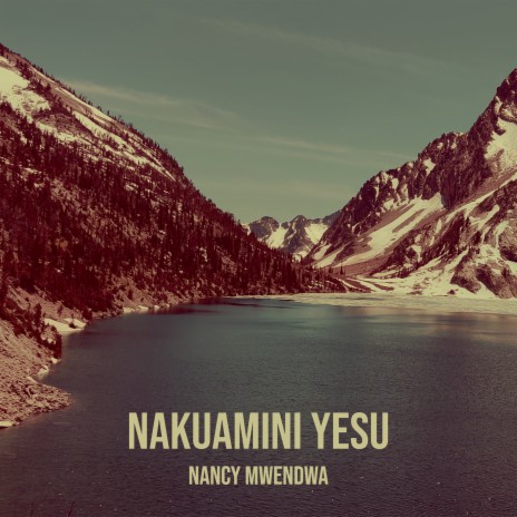 Nakuamini Yesu | Boomplay Music