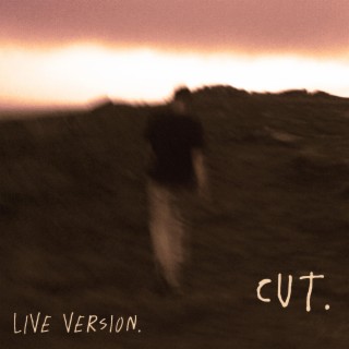 CUT. LIVE VERSION.