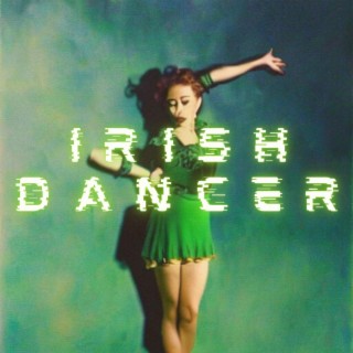 Irish Dancer lyrics | Boomplay Music