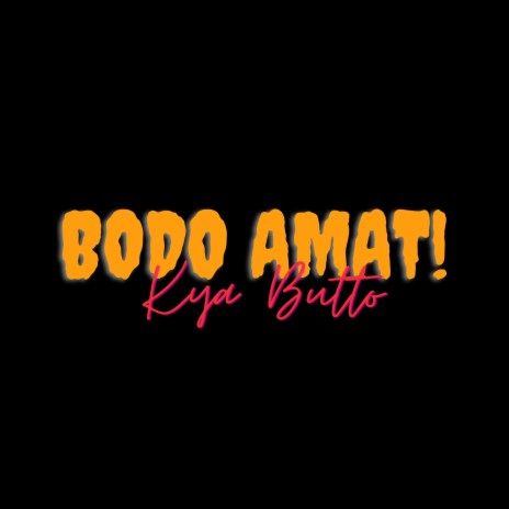 Bodo Amat! | Boomplay Music