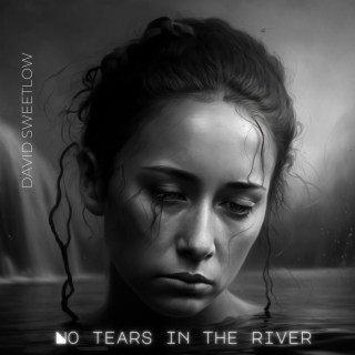 No Tears In The River lyrics | Boomplay Music