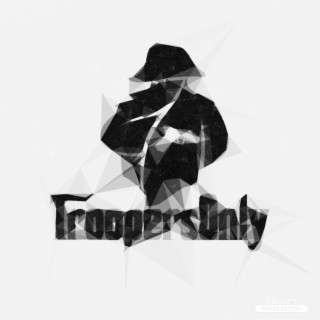 Troopers Only