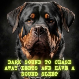 Dark Sound to Eliminate Debts and Have a Deep Sleep, Relieving Stress and Calming the Mind