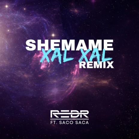 Shemame Xal Xal (Remix) ft. Saco Saca | Boomplay Music