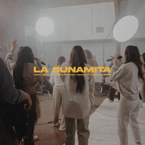 La Sunamita ft. The Gathering & CWC | Boomplay Music