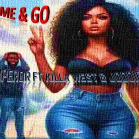 Come&go ft. Killa West & Joddie Call | Boomplay Music