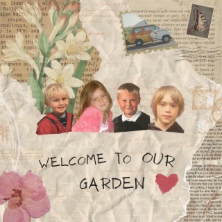 Welcome to Our Garden