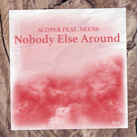Nobody Else Around ft. NEENS
