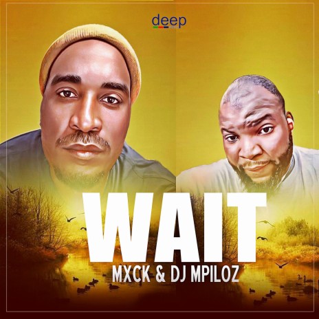 Wait (Mxck & DJ Mpiloz) | Boomplay Music