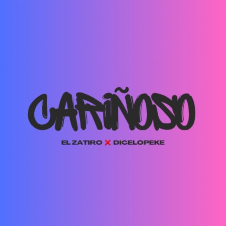 Cariñoso ft. El Zatiro & DiceloPeke | Boomplay Music