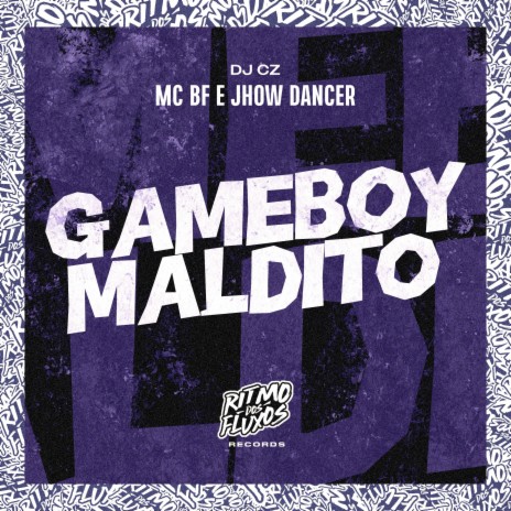 Gameboy Maldito ft. Jhow Dancer & DJ CZ | Boomplay Music