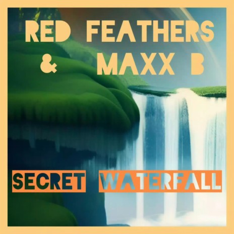 Secret Waterfall ft. Maxx B | Boomplay Music