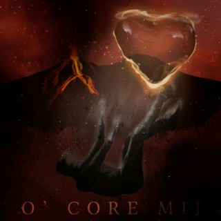 O' core mij lyrics | Boomplay Music